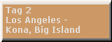 Tag 2: Los Angeles — Kona, Big Island