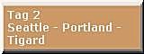 Tag 2: Seattle — Portland — Tigard